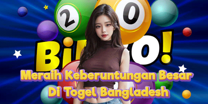 Meraih Keberuntungan Besar Di Togel Bangladesh Meraih Keberuntungan Besar Di Togel Bangladesh