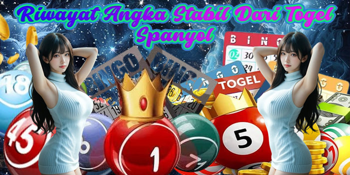 Riwayat Angka Stabil Dari Togel Spanyol