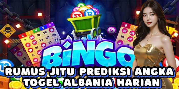 Rumus Jitu Prediksi Angka Togel Albania Harian