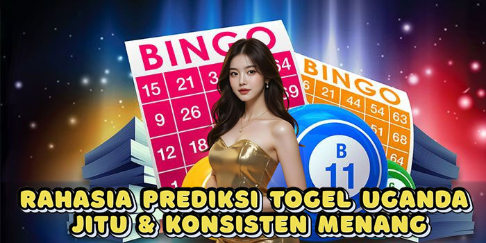 Rahasia Prediksi Togel Uganda Jitu & Konsisten Menang